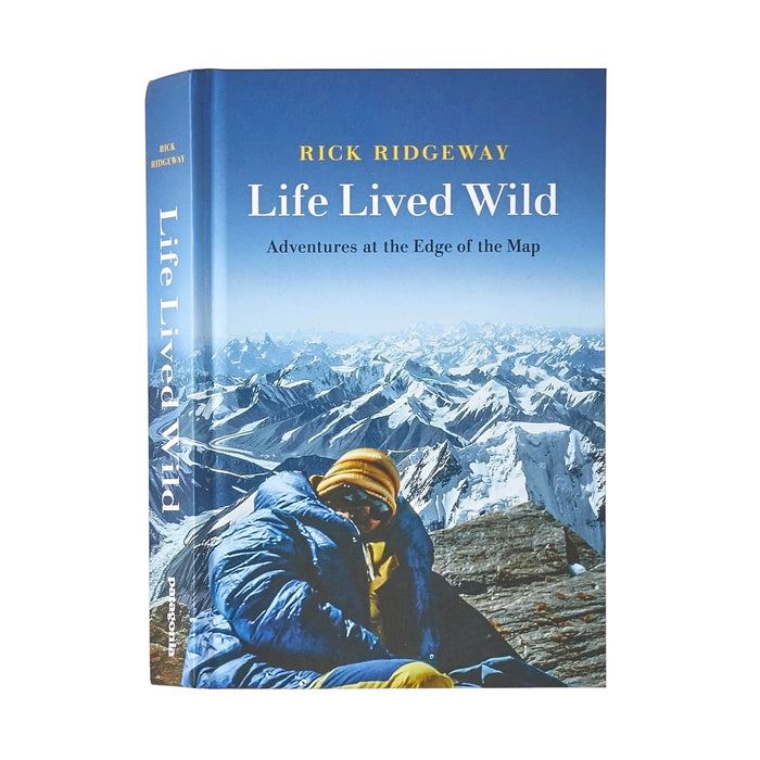 Life Lived Wild: Adventures at the Edge of the Map by Rick Ridgeway