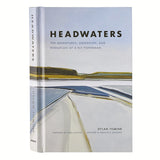Headwaters: The Adventures, Obsession, and Evolution of a Fly Fisherman (by Dylan Tomine) Hero