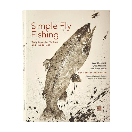Patagonia Simple Fly Fishing: Techniques for Tenkara and Rod & Reel (Revised Second Edition)