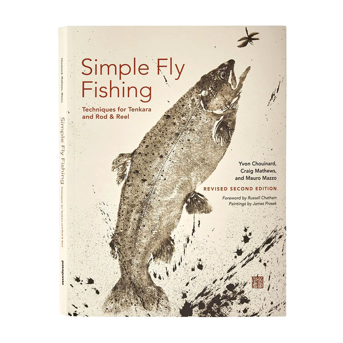Patagonia Simple Fly Fishing: Techniques for Tenkara and Rod & Reel (Revised Second Edition)