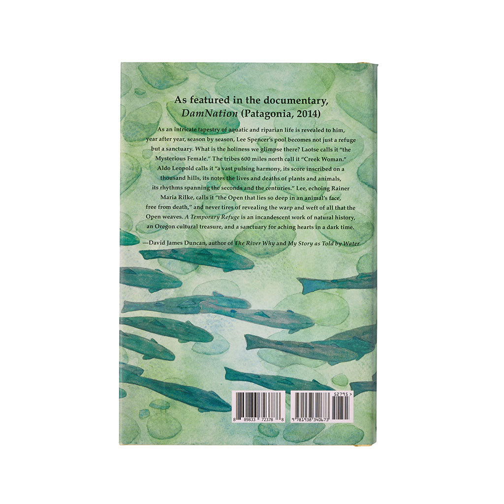 A Temporary Refuge: Fourteen Seasons with Wild Summer Steelhead by Lee Spencer - Back